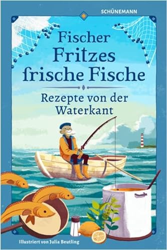 Fischer Fritzes frische Fische: Rezepte von der Waterkant von Schuenemann C.E.